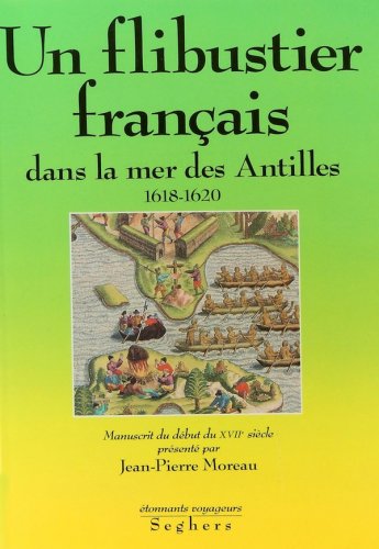 Flibustier francais dans la mer des Antilles en 1618-1620