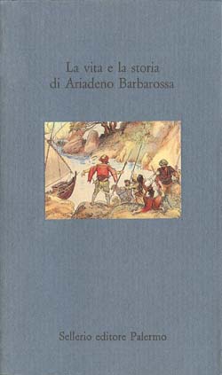 Vita e la storia di Ariadeno Barbarossa