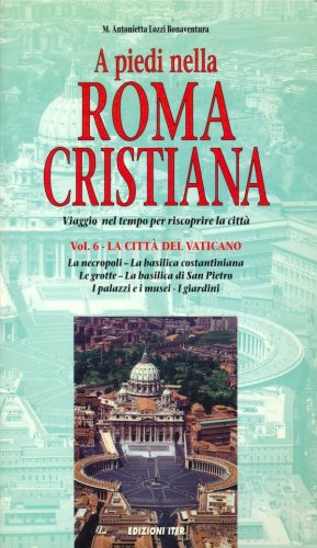 A piedi nella Roma cristiana vol.6