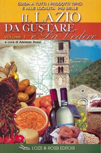 Lazio da gustare & da vedere vol.1 centro Nord