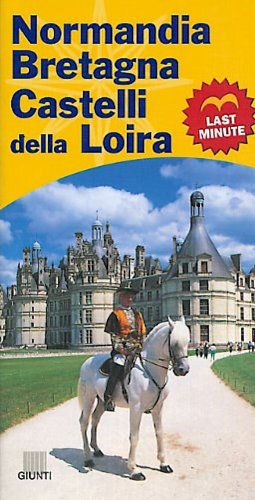 Normandia, Bretagna, Castelli della Loira