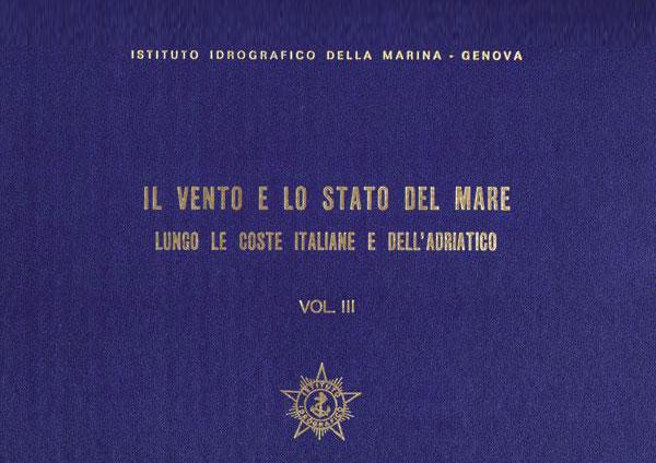 Vento e lo stato del mare lungo le coste italiane e dell'Adriatico vol.3