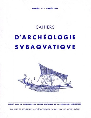 Cahiers d'archeologie subaquatique V