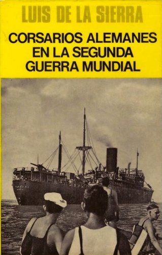 Corsarios alemanes en la segunda guerra mundial