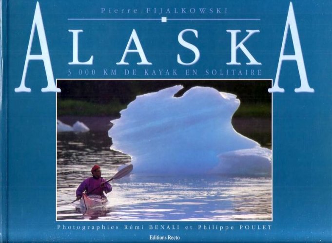 Alaska 3000 km de kayak en solitaire