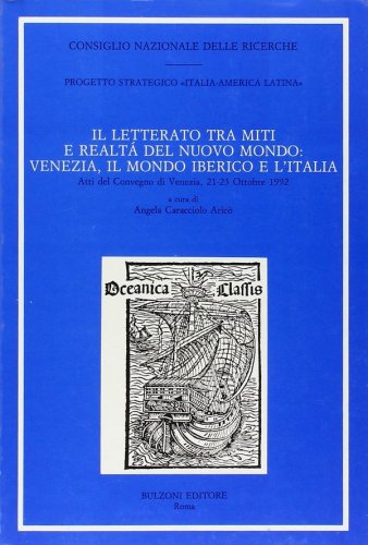 Letterato fra miti e realtà del nuovo mondo:Venezia, il mondo iberico e l'Italia