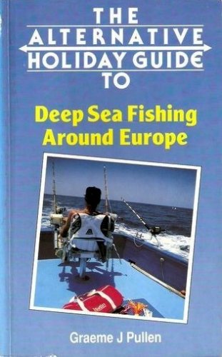 Alternative holiday guide to deep sea fishing around Europe