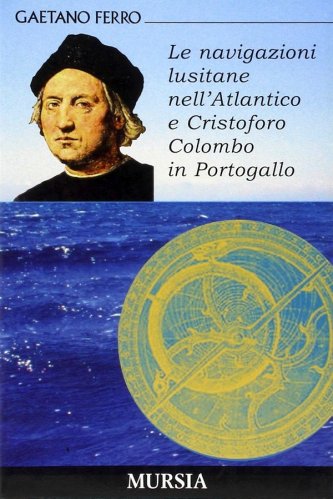 Navigazioni lusitane nell'Atlantico e Cristoforo Colombo in Portogallo