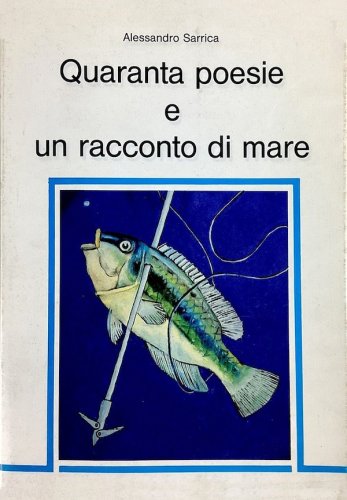 Quaranta poesie e un racconto di mare