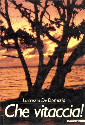 Che vitaccia!