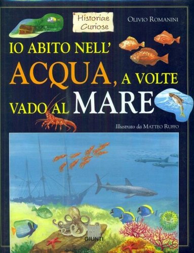 Io abito nell'acqua a volte vado al mare
