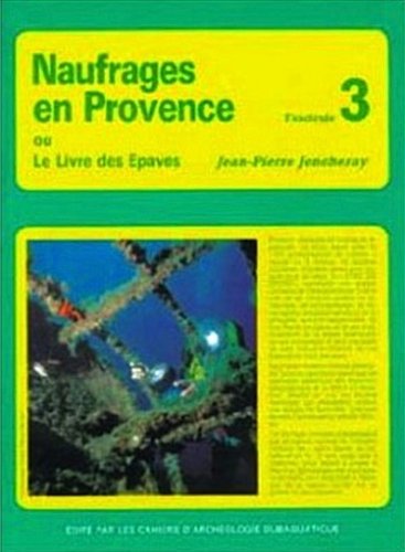 Naufrages en Provence ou le livre des epaves vol.3