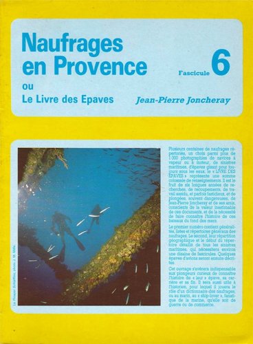 Naufrages en Provence ou le livre des epaves vol.6