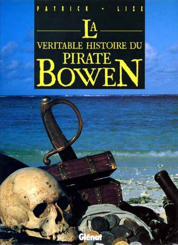 Veritable historie du pirate Bowen