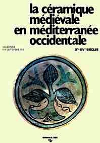 Ceramique medievale Mediterranee occidentale X-XV siecles