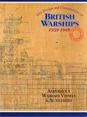 Design and construction of british warships 1939-1945 vol.3