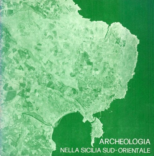 Archeologia nella Sicilia Sud-Orientale