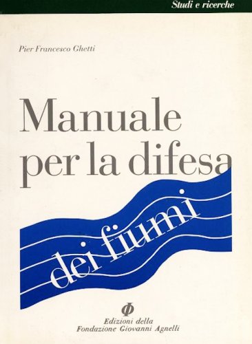 Manuale per la difesa dei fiumi