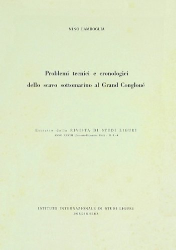 Problemi tecnici e cronologici dello scavo sottomarino del Grand Conglué