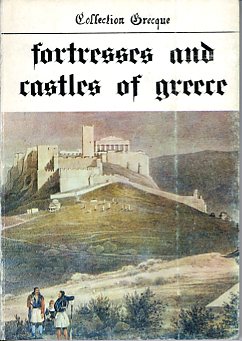 Fortresses and castles of Greece vol.1