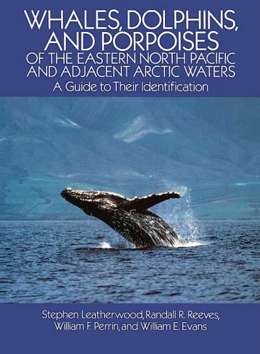 Whales, dolphins, & porposes of the eastern north Pacific & adjacent artic water
