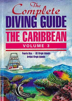 Complete diving guide the Caribbean vol.3