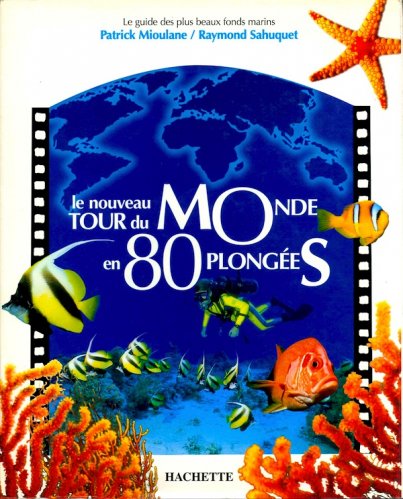 Nouveau tour du monde en 80 plongées