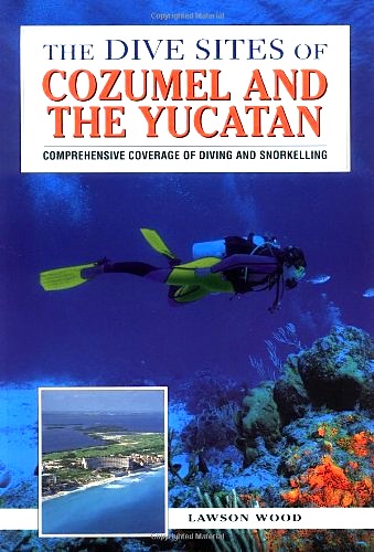 Dive sites of Cozumel and the Yucatan