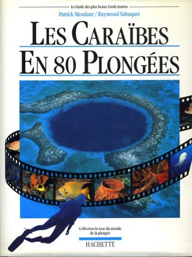 Caraibes en 80 plongées