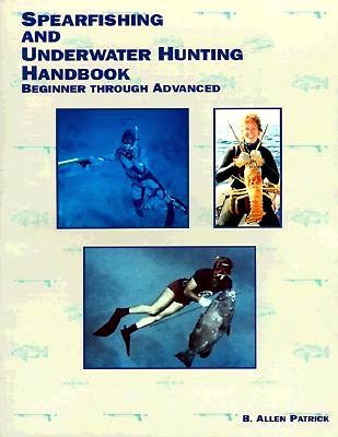 Spearfishing and underwater hunting hadbook