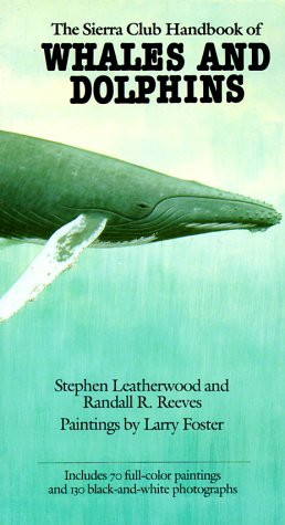 Sierra Club handbook of whales and dolphins