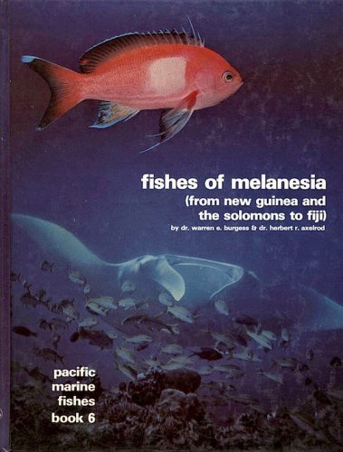 Fishes of Melanesia from New Guinea & the Solomons to Fiji