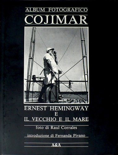 Cojimar Ernest Hemingway e il vecchio e il mare