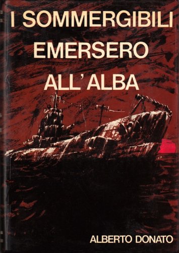 Sommergibili emersero all'alba