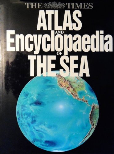 Times atlas and encyclopaedia of the sea