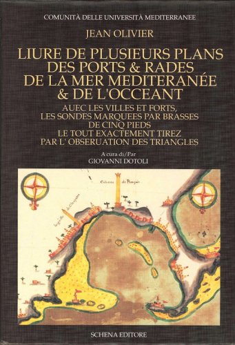 Liure de plusieurs plans des ports & rades de la mer Méditerranée & de l'occeant