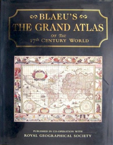 Blaeu's the grand atlas of the 17th century world