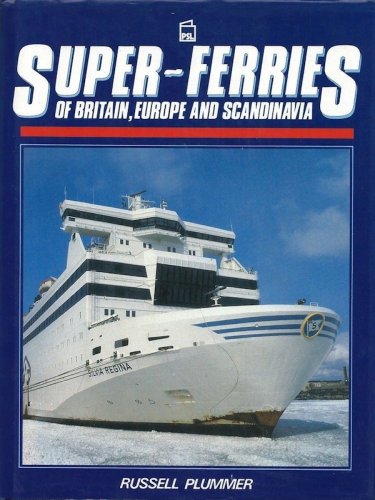 Super-Ferries of Britain, Europe and Scandinavian