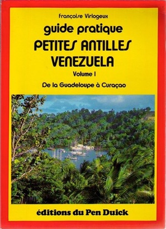 Guide pratique des Petites Antilles vol.1