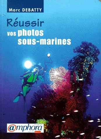 Reussir vos photos sous marines