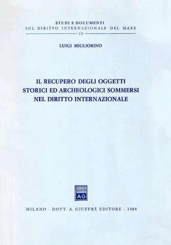 Recupero degli oggetti storici e archeologici sommersi nel diritto internazional