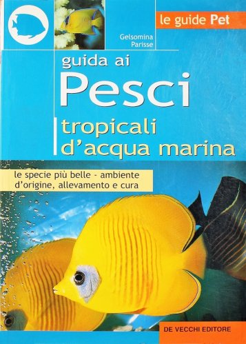 Guida ai pesci tropicali d'acqua marina