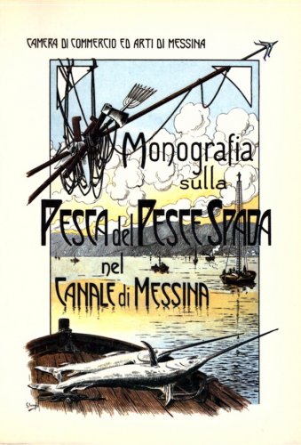 Monografia sulla pesca del pesce spada nel canale di Messina