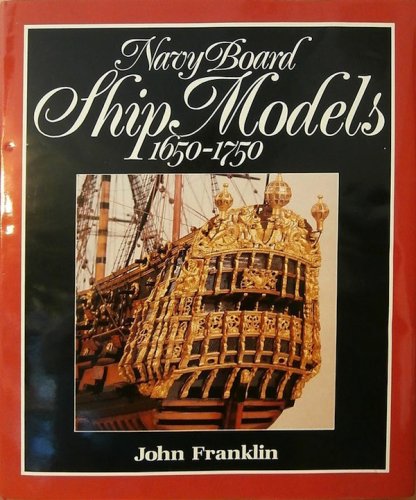 Navy board ship models 1650-1750