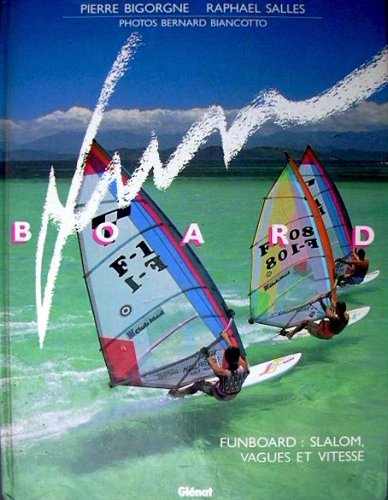 Funboard: slalom, vagues et vitesse