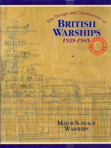 Design and construction of british warships 1939-1945 vol.1