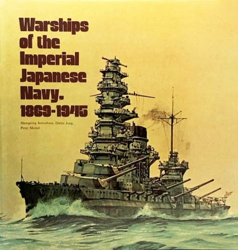 Warships of the Imperial Japanese Navy 1869-1945