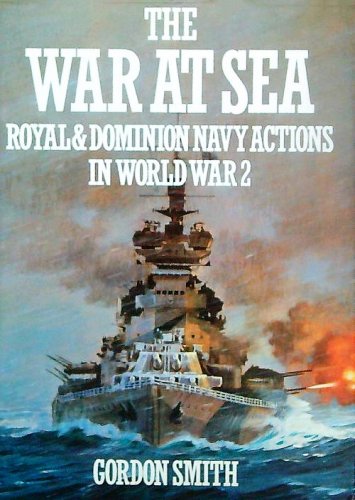 War at sea royal & dominion navy actions in World War 2