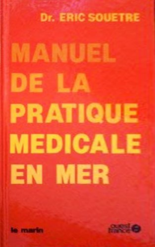Manuel de la pratique medicale en mer