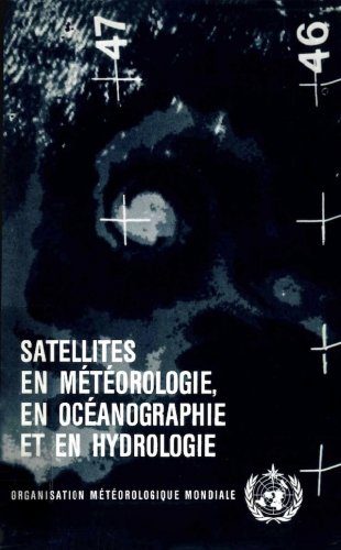 Satellites en meteorologie, en oceanographie et en hydrologie